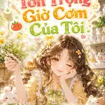 Hãy Tôn Trọng Giờ Cơm Của Tôi