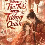Công Chúa Đến Từ Tận Thế Gả Vào Phủ Tướng Quân
